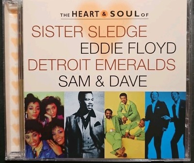 The Heart and Soul Of :  Sister Sledge/Eddie Floyd/Sam and Dave - CD