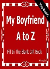 My Boyfriend A to Z Fill In The Blank Gift Book: Volume 9 (A to Z gift Books) B