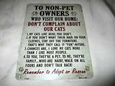  TO NON-CAT OWNERS WHO VIST OUR HOME Metal Sign 4b - NEW 