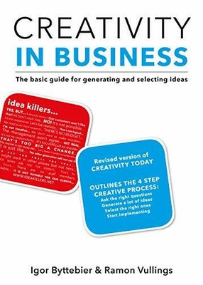 Creativity in Business: The Basic Guide for Generating and Buch BIS Publishers