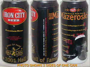 BILL MAZEROSKI PITTSBURGH PIRATES BASEBALL IRON CITY BEER MAZ-CAN MLB HALL FAME