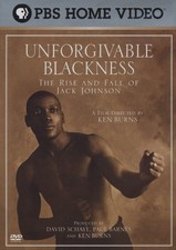 Unforgivable Blackness - The Rise and Fall of Jack Johnson