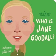 Lisbeth Kaiser Who Is Jane Goodall?: A Who Was? Board B (Board Book) (UK IMPORT)