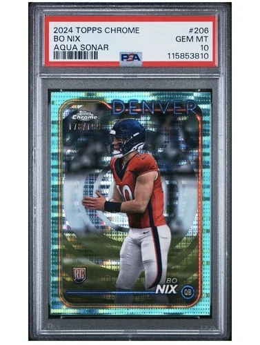 2024 Topps Chrome Bo Nix Aqua Sonar /199 PSA 10 RC Broncos #206
