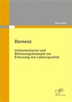 Demenz: Instrumentarien Und Betreuungskonzepte Zur Erfassung Von LebensqualitäT