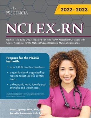NCLEX-RN Practice Tests 2022-2023: Review Book with 1000+ Assessment Questions w