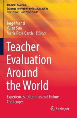 Teacher Evaluation Around the World: Experiences, Dilemmas and Future Challenges
