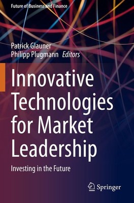 Innovative Technologies for Market Leadership Patrick Glauner