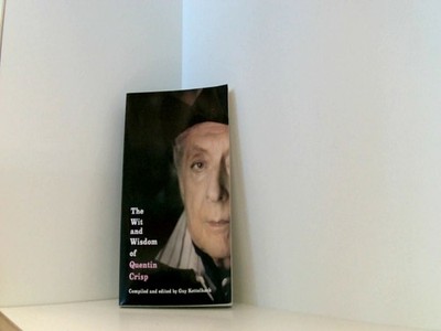 The Wit and Wisdom of Quentin Crisp Crisp, Quentin and Guy Kettelhack: