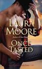 Once Tasted: A Silver Creek Novel by Laura Moore (Paperback, 2014)