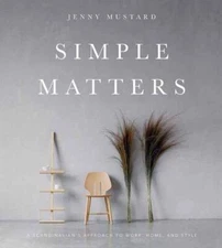 Simple Matters: A Scandinavian's Approach to Work Home and Style - Mustard