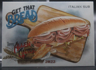 Italian Sub (Get That Bread) - 2022 Topps Allen and Ginter #GTB-2