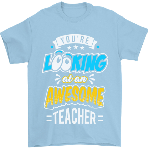 Youre Looking at an Awesome Teacher Mens T-Shirt 100% Cotton - Picture 52 of 102