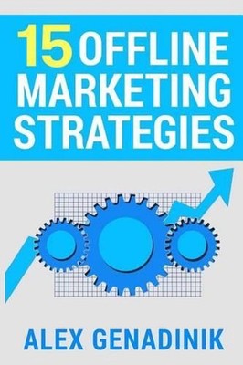 15 Offline Marketing Strategies: Time tested and proven offline marketing techni