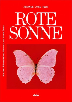 Rote Sonne | Johanne Lykke Holm | Buch | 272 S. | Deutsch | 2024 | AKI Verlag