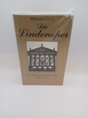 Die Lindenoper. Ein Streifzug durch iher Geschichte. Otto, Werner.: