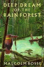 Deep Dream of the Rain Forest - Hardcover By Bosse, Malcolm - VERY GOOD
