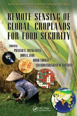 Remote Sensing of Global Croplands for Food Security, Paperback by Thenkabail...