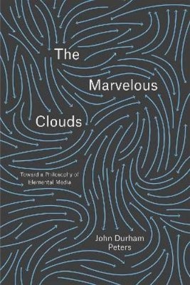 John Durham Peters The Marvelous Clouds (Taschenbuch) (US IMPORT)