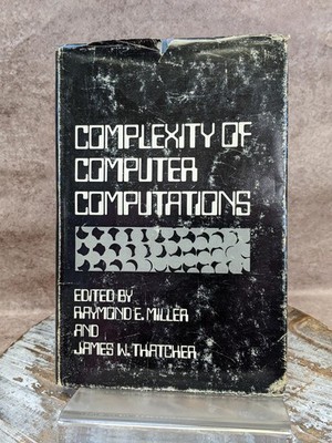 Complexity of Computer Computations Raymond Miller/James Thatcher 1972 HCDJ Book