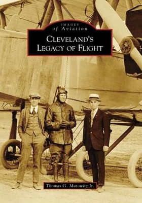Cleveland's Legacy of Flight by Thomas Matowitz Jr. (2008, Perfect)