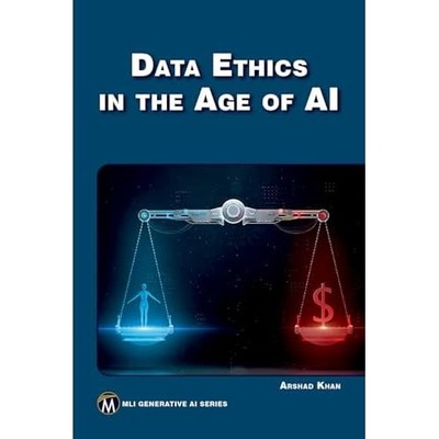 Data Ethics in the Age of Ai -  NEW Arshad Khan 2025