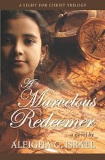 A Marvelous Redeemer by Aleigha C. Israel [Paperback]