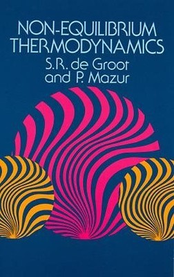 Non-Equilibrium Thermodynamics, Paperback by Groot, Sybren Ruurds De; Mazur, ...