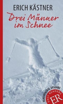 Drei Männer im Schnee: Deutsche Lektüre für das GER-Niveau B1. Gekürzt, mit Anno