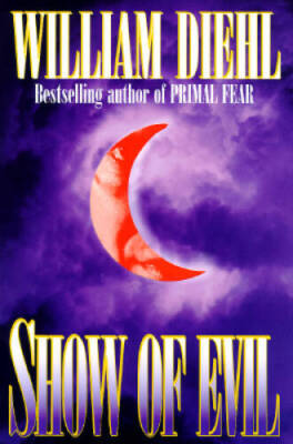 Show of Evil - Hardcover By Diehl, William - VERY GOOD