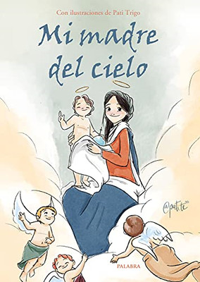 Mi madre del cielo - Spanish Language Paperback NEW Trigo, Pati 18/01/2024