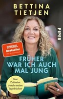 FrüHer War Ich Auch Mal Jung | Tietjen, Bettina | Kartoniert | 9783492320047