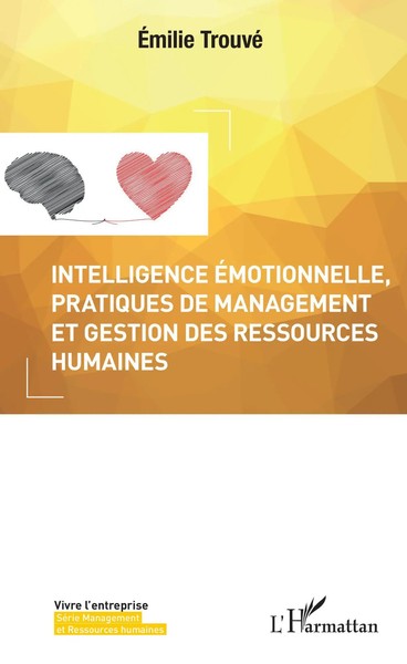 Intelligence éMotionnelle, Pratiques De Management Et Gestion Des Ressources...-image