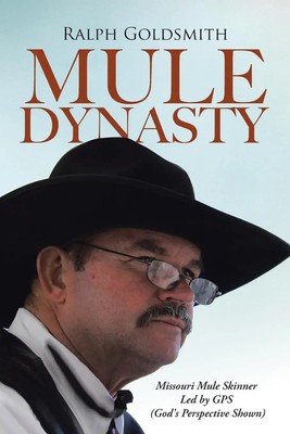Mule Dynasty Missouri Mule Skinner Led by GPS (God's Perspective Shown) Buch