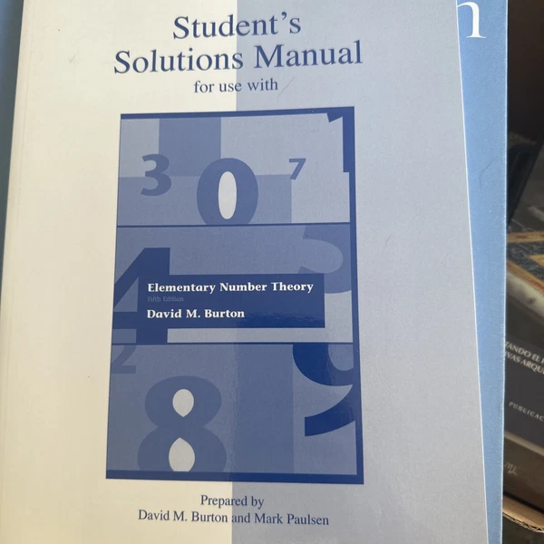Elementary Number Theory; Student's Solutions Manual 5th Edition David M Burton