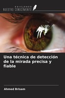 Ahmed Brisam | Una TéCnica De DeteccióN De La Mirada Precisa Y Fiable | Buch
