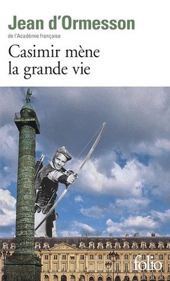 Casimir mène la grande vie - Jean d'Ormesson