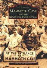 Mammoth Cave and the Kentucky Cave Region (KY) (Images of America) by Thompson