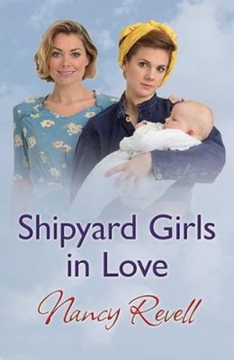Shipyard Girls In Love Nancy Revell
