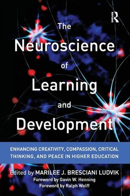 The Neuroscience of Learning and Development Marilee J. Bresciani Ludvik Buch