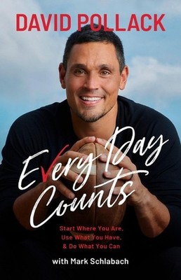 Every Day Counts: Start Where You Are. Use What You Have. Do What You Can. by Da