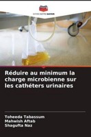 RéDuire Au Minimum La Charge Microbienne Sur Les CathéTers Urinaires Toheed