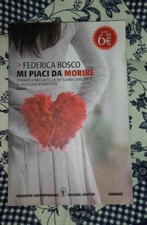 FEDERICA BOSCO - MI PIACI DA MORIRE - TASCABILI NEWTON