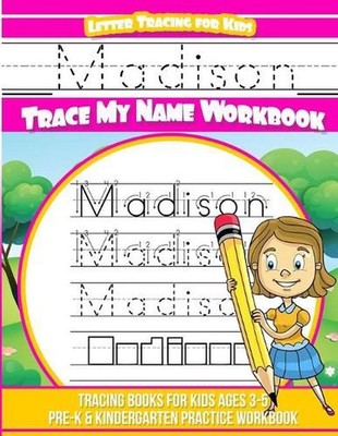 Madison Letter Tracing for Kids Trace my Name Workbook: Tracing Books for Kids a