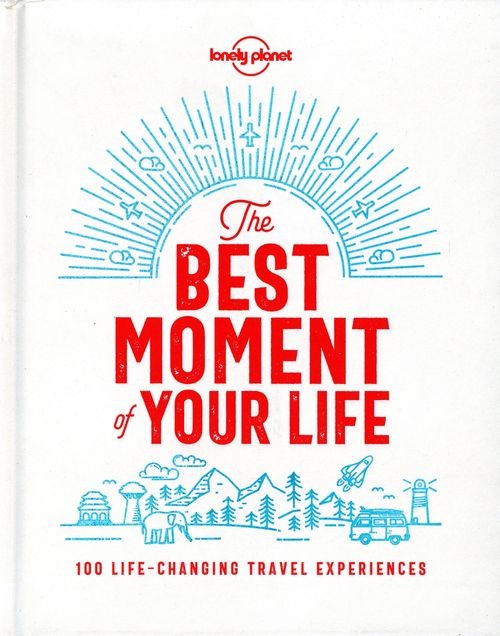 The Best Moment of Your Life
