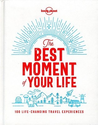 The Best Moment of Your Life