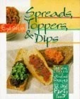 Spreads, Toppers & Dips: 100 New, Classic and International Recipes for the ...