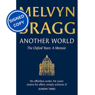 Signed Book - Another World by Melvyn Bragg First Edition 1st Print