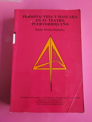 Persona Vida Y Mascara En El Teatro Puertorriqueno Por Matias Montes PB #5727