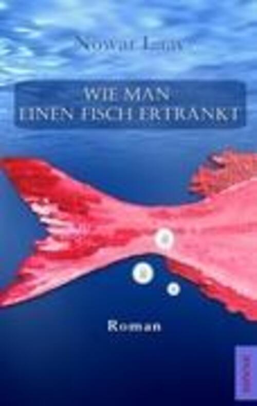 Thumbnail - Wie Man Einen Fisch Ertränkt Nowar Laav Taschenbuch Paperback 280 S.